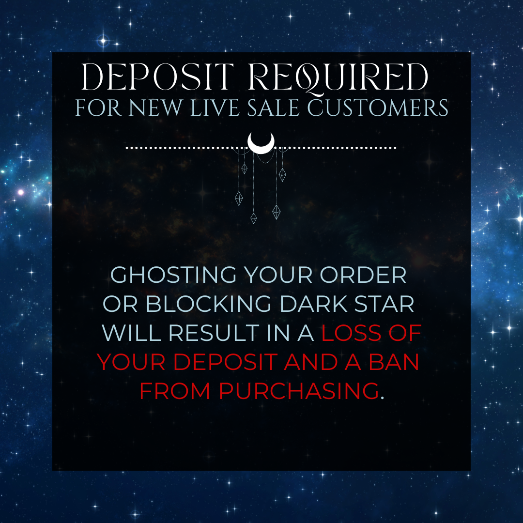 A starry background with the words: DEPOSIT REQUIRED for new live sale customers. This is for Dark Star Curiosities live sales on Social media.